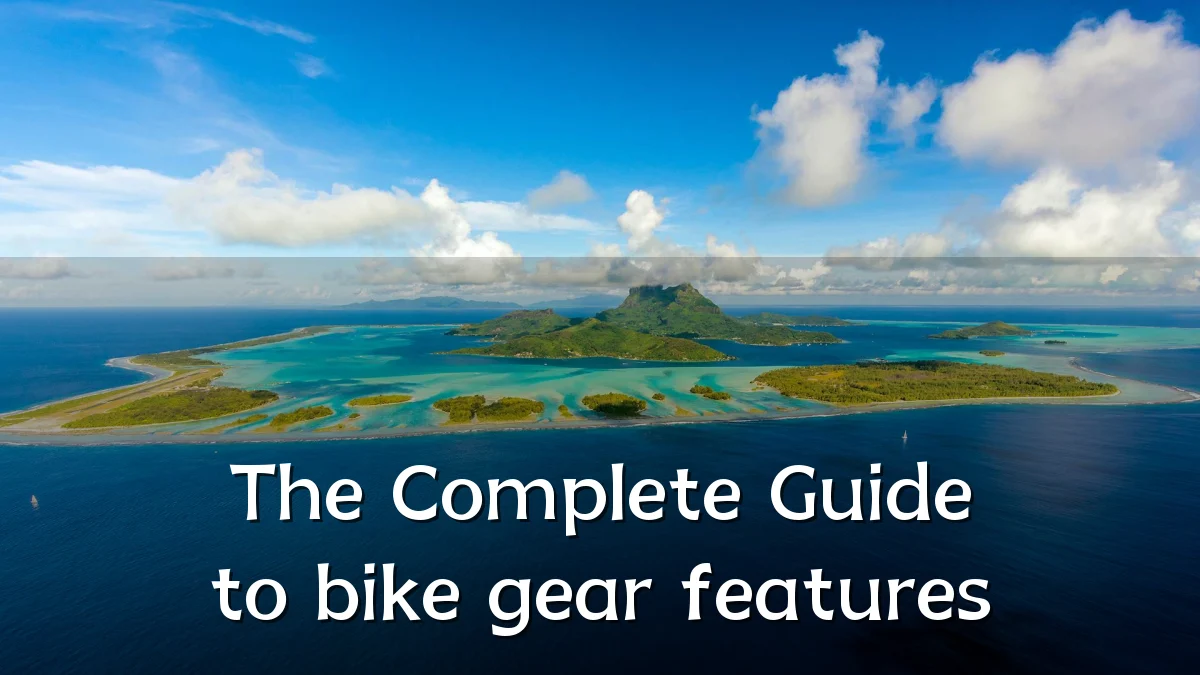 The Complete Guide to bike gear features