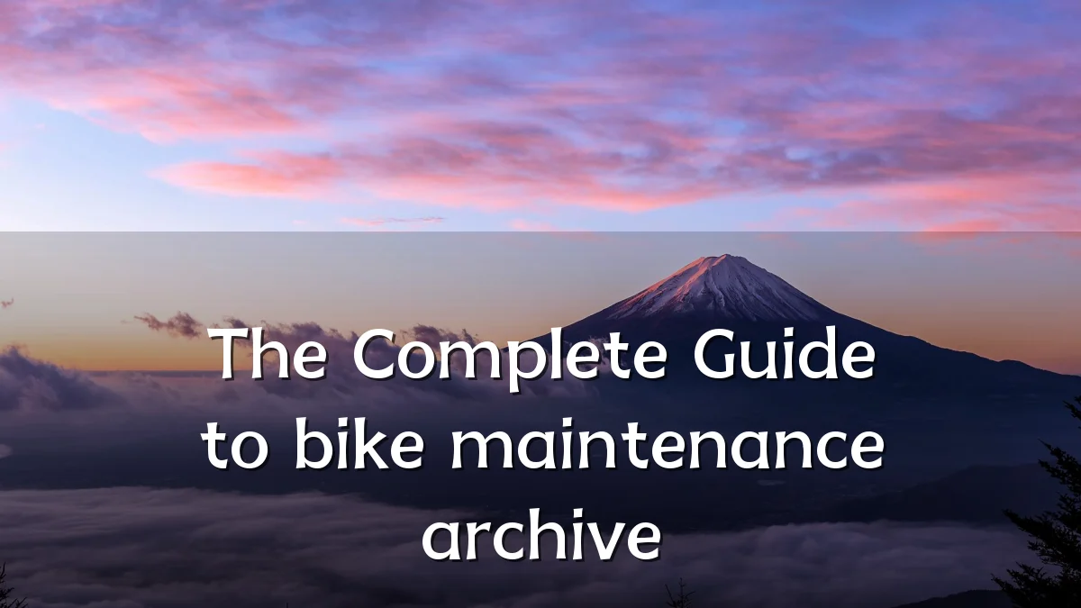 The Complete Guide to bike maintenance archive