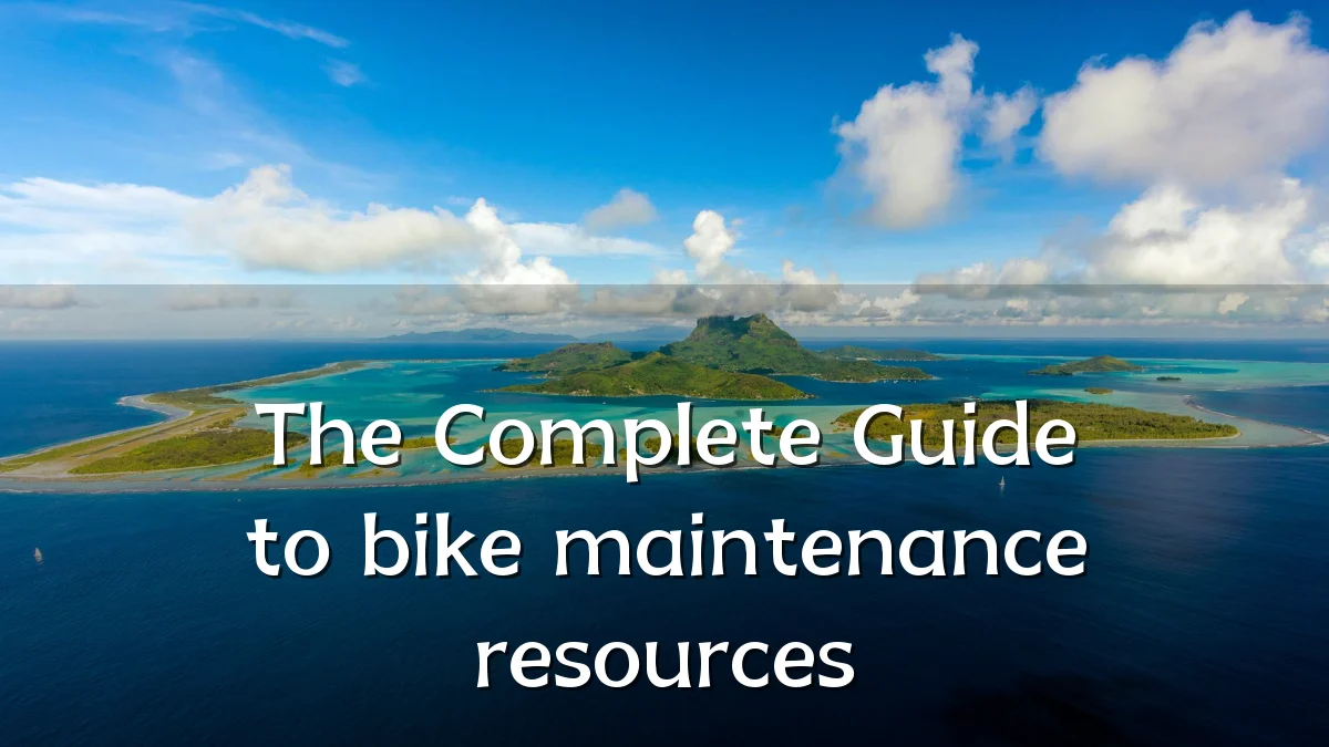 The Complete Guide to bike maintenance resources