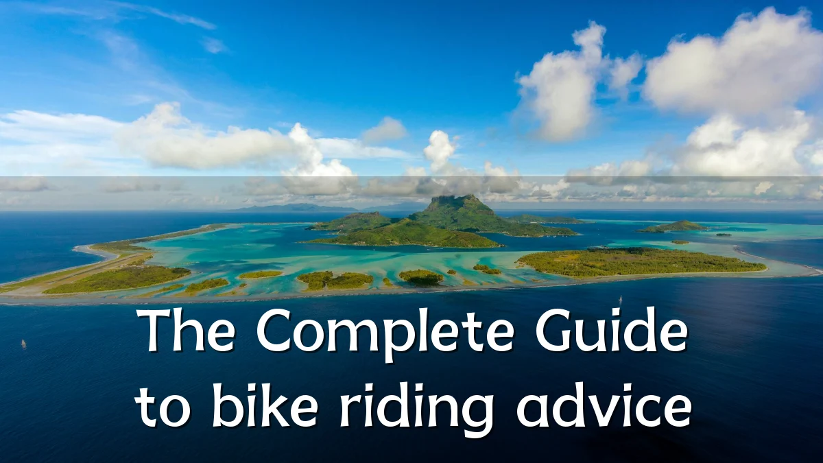 The Complete Guide to bike riding advice