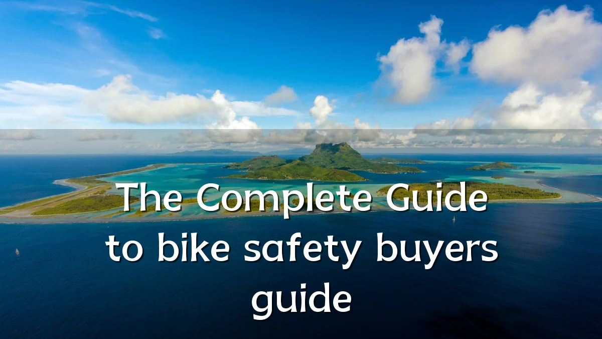 The Complete Guide to bike safety buyers guide