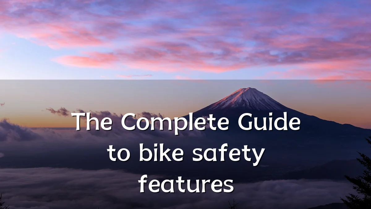 The Complete Guide to bike safety features
