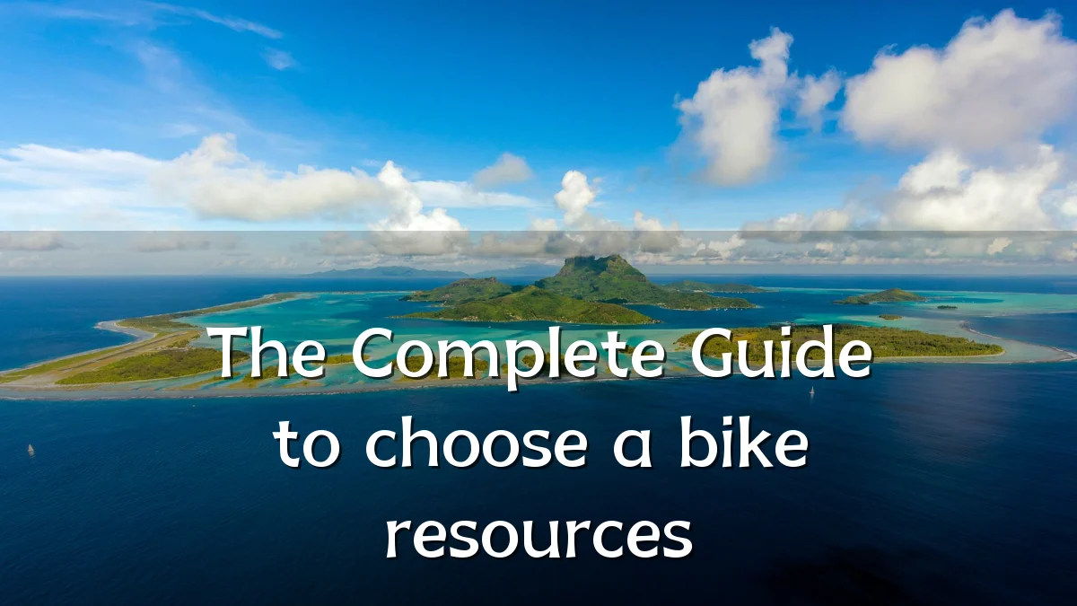 The Complete Guide to choose a bike resources