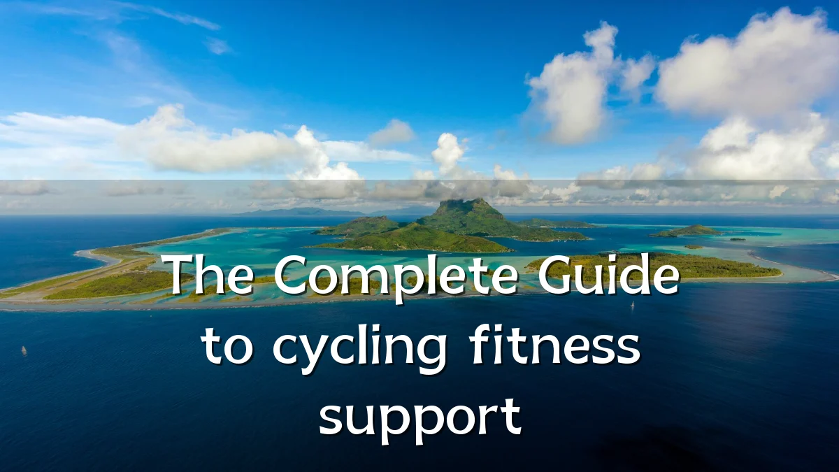 The Complete Guide to cycling fitness support