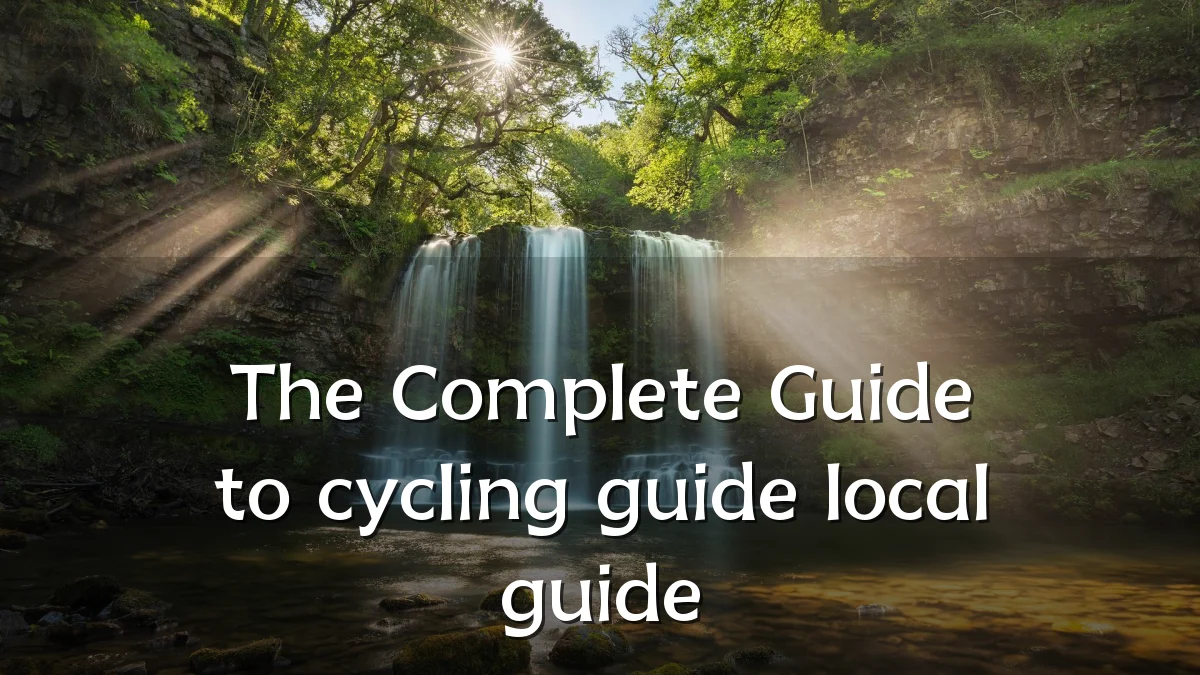 The Complete Guide to cycling guide local guide