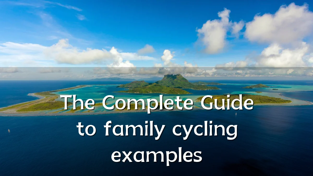 The Complete Guide to family cycling examples