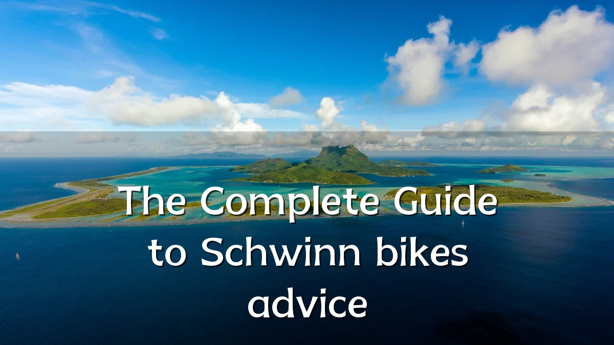 The Complete Guide to Schwinn bikes advice