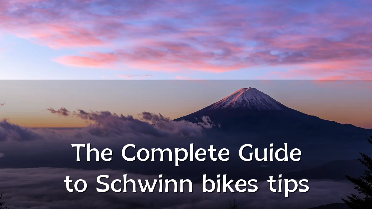 The Complete Guide to Schwinn bikes tips