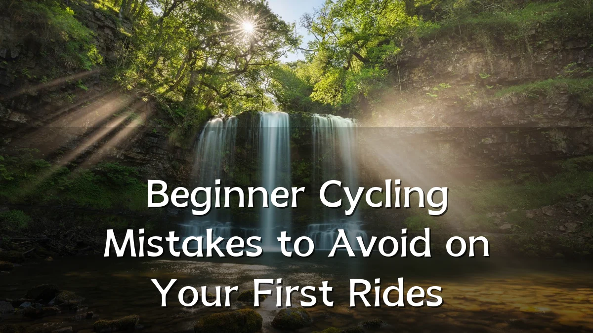 Beginner Cycling Mistakes to Avoid on Your First Rides