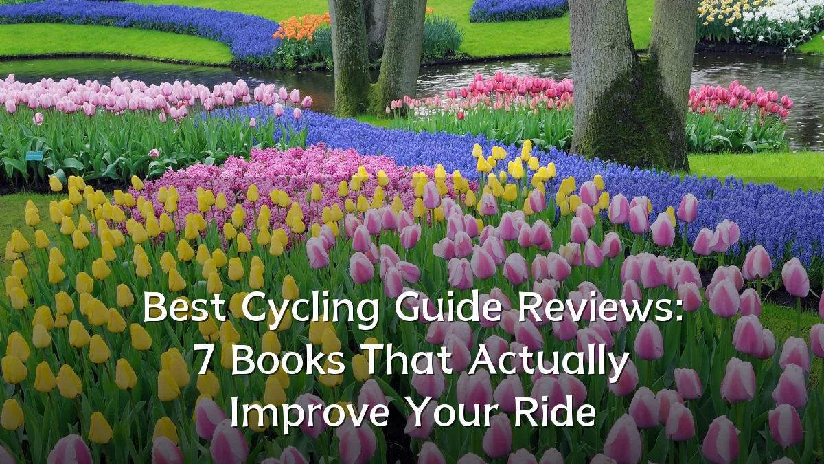 Best Cycling Guide Reviews: 7 Books That Actually Improve Your Ride
