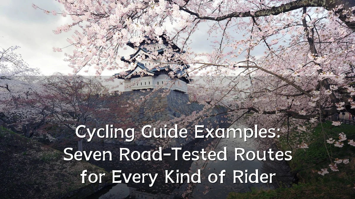 Cycling Guide Examples: Seven Road-Tested Routes for Every Kind of Rider