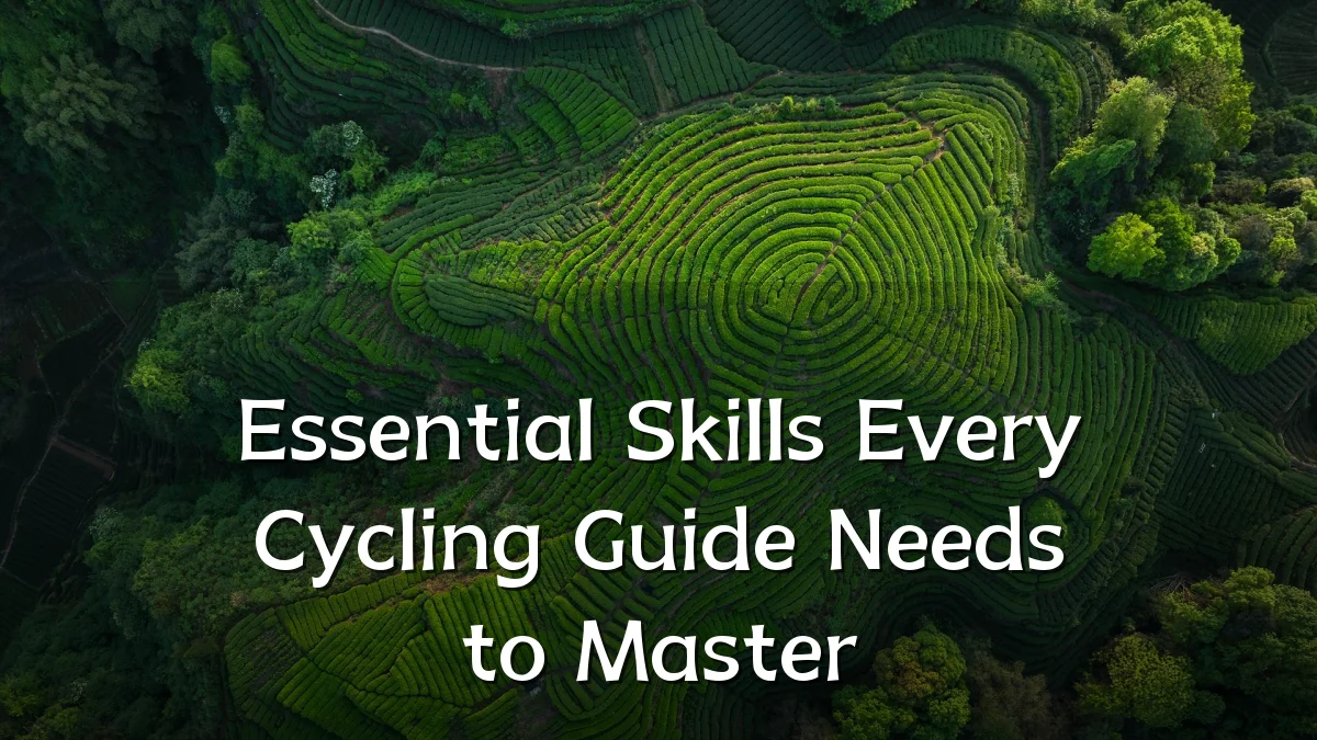 Essential Skills Every Cycling Guide Needs to Master
