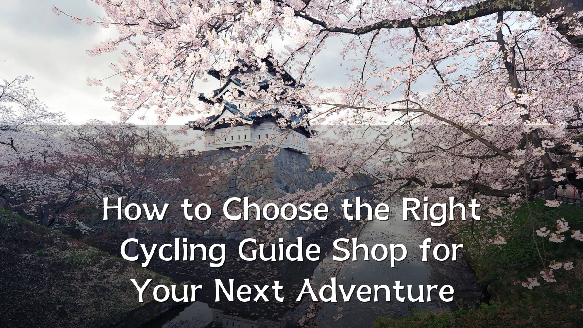 How to Choose the Right Cycling Guide Shop for Your Next Adventure