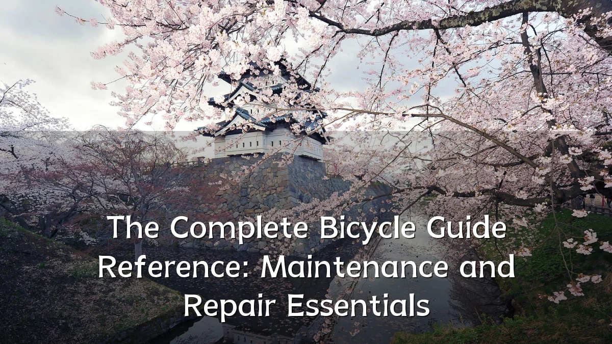 The Complete Bicycle Guide Reference: Maintenance and Repair Essentials