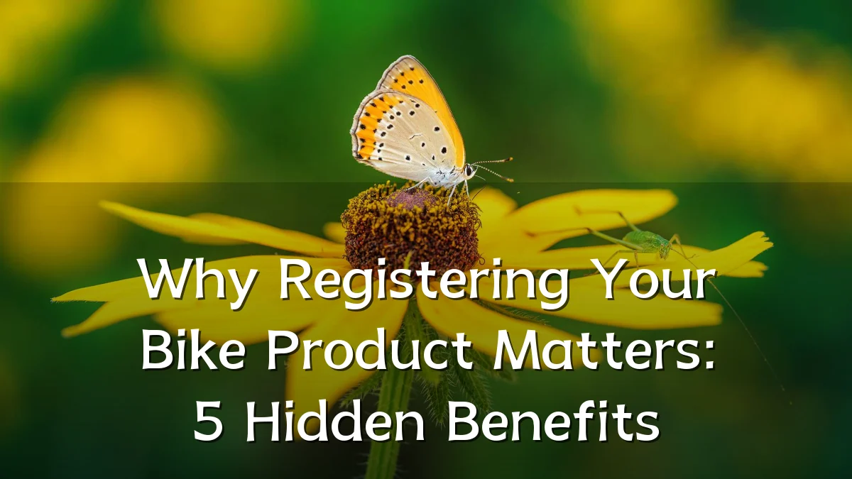Why Registering Your Bike Product Matters: 5 Hidden Benefits