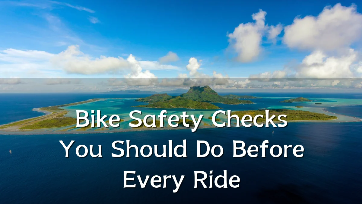 Bike Safety Checks You Should Do Before Every Ride