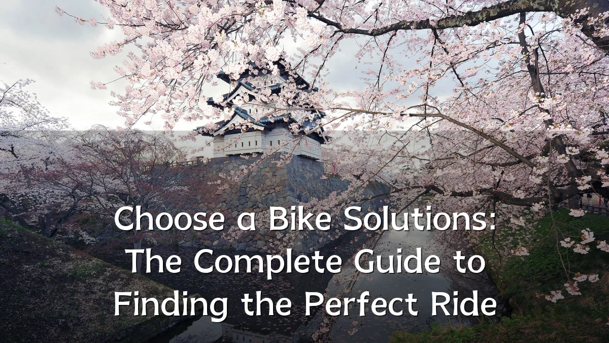 Choose a Bike Solutions: The Complete Guide to Finding the Perfect Ride