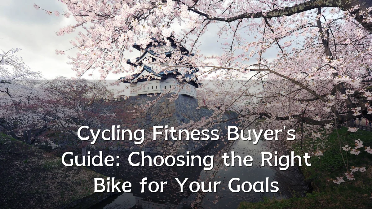 Cycling Fitness Buyer's Guide: Choosing the Right Bike for Your Goals