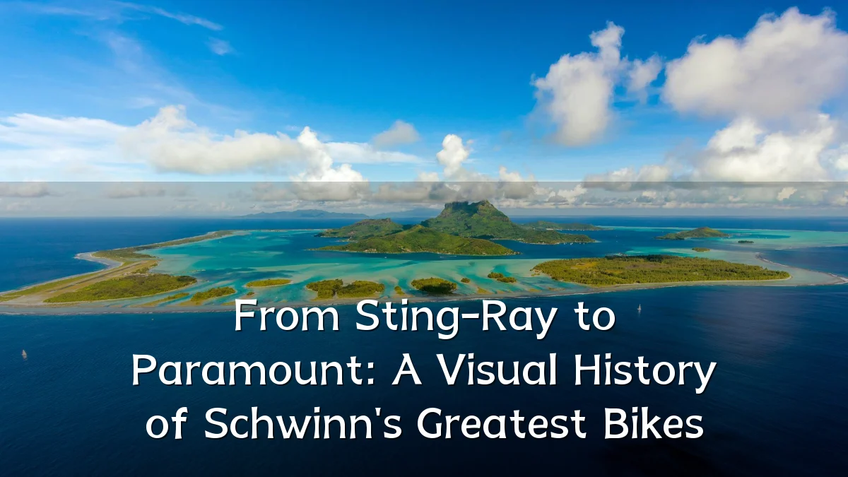 From Sting-Ray to Paramount: A Visual History of Schwinn's Greatest Bikes