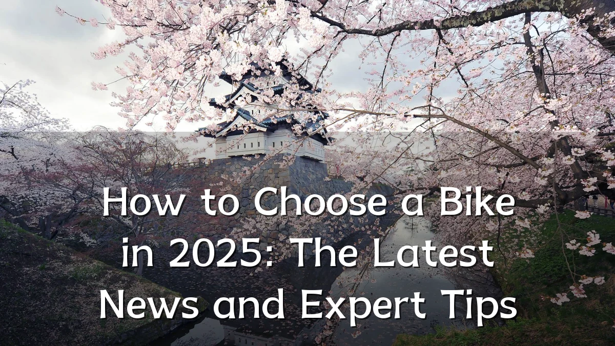 How to Choose a Bike in 2025: The Latest News and Expert Tips