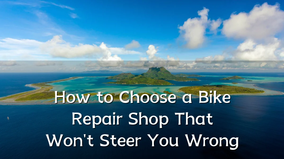 How to Choose a Bike Repair Shop That Won't Steer You Wrong