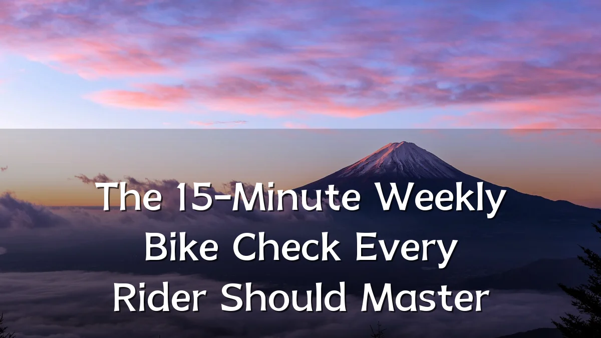 The 15-Minute Weekly Bike Check Every Rider Should Master