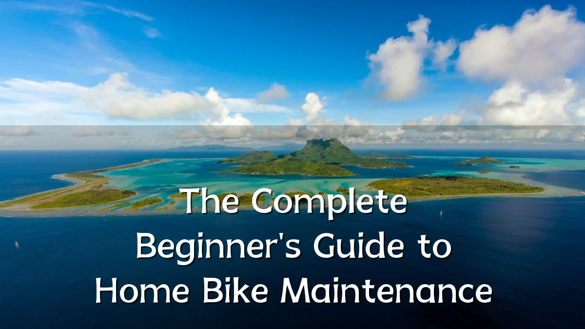 The Complete Beginner's Guide to Home Bike Maintenance