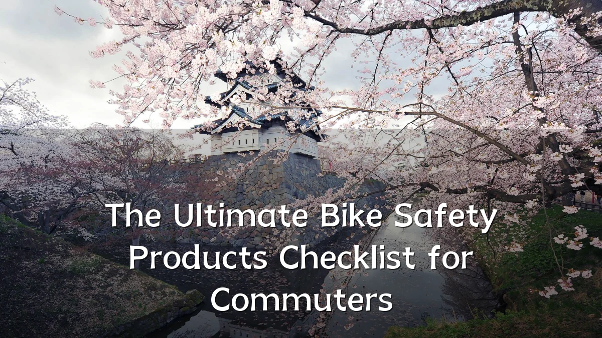 The Ultimate Bike Safety Products Checklist for Commuters